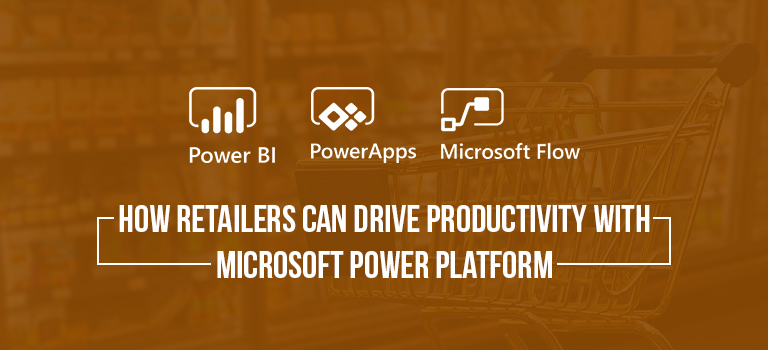 How Retailers Can Drive Productivity with Microsoft Power Platform